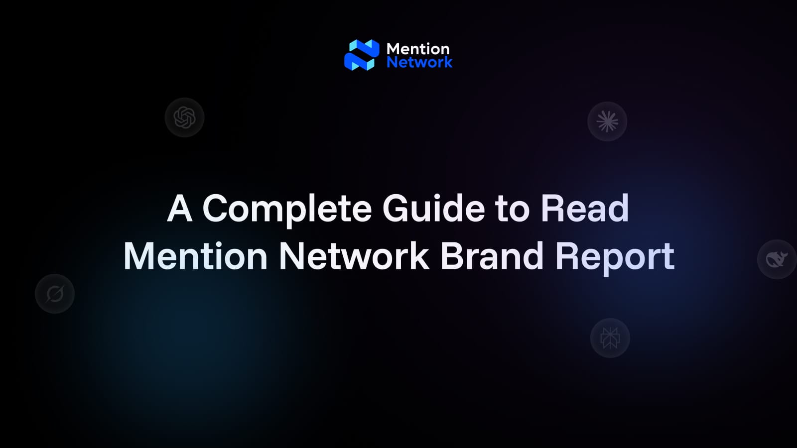 A Complete Guide to Read Mention Network Brand Report