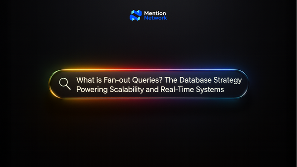 What is Fan-out Queries? The Database Strategy Powering Scalability and Real-Time Systems
